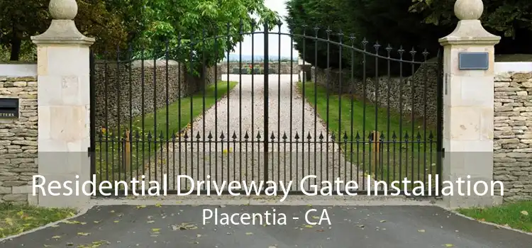 Residential Driveway Gate Installation Placentia - CA