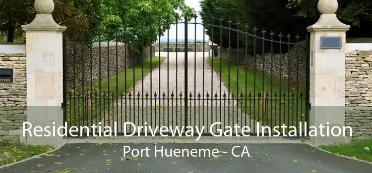 Residential Driveway Gate Installation Port Hueneme - CA